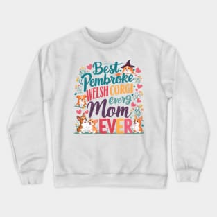 Best Corgi Mom Ever Funny Dog Mom Dog lovers Owner Crewneck Sweatshirt